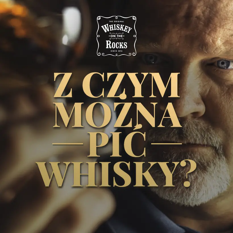 Z czym można pić whisky?